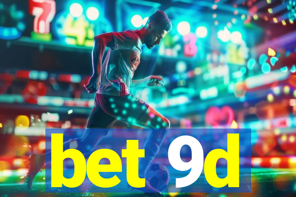 bet 9d